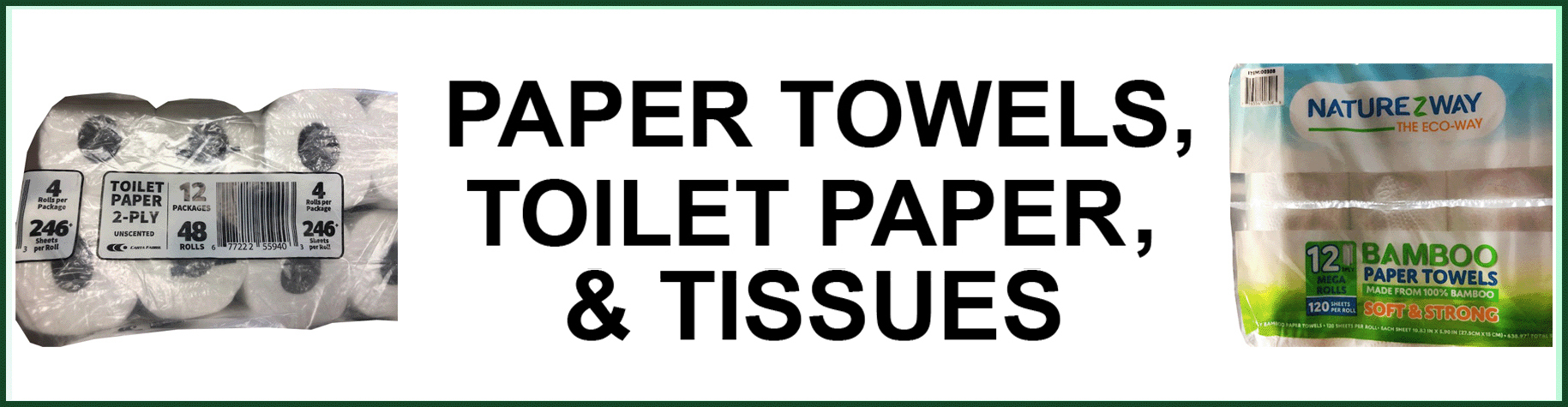 PAPER TOWELS, TOILET PAPER, & TISSUES